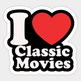 I Love Classic Movies Sticker